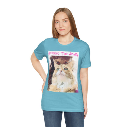 Funny Cat Quote - "Judging You Silently" T-Shirt