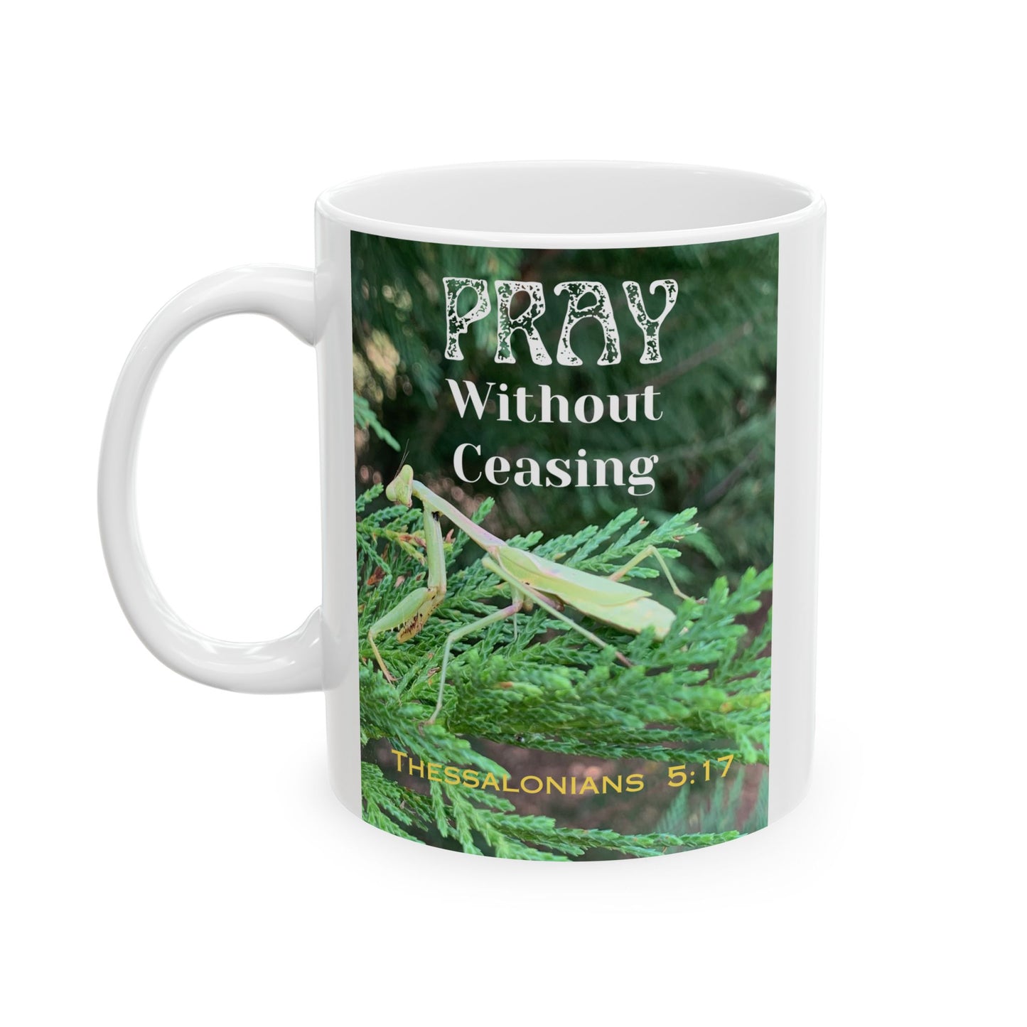 Pray Without Ceasing Bible Quote - Ceramic Mug