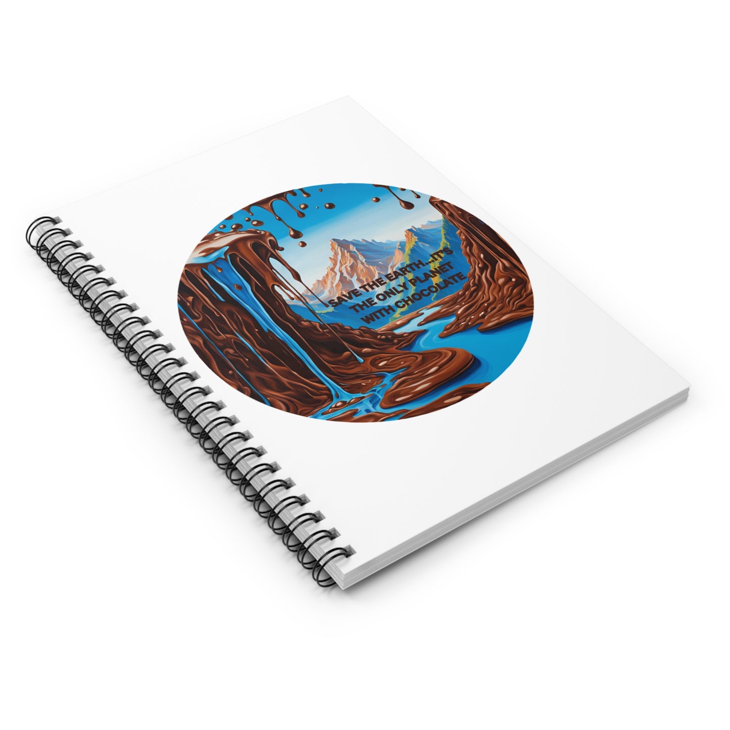 Spiral Notebook - Save The Earth, It's The Only Planet With Chocolate