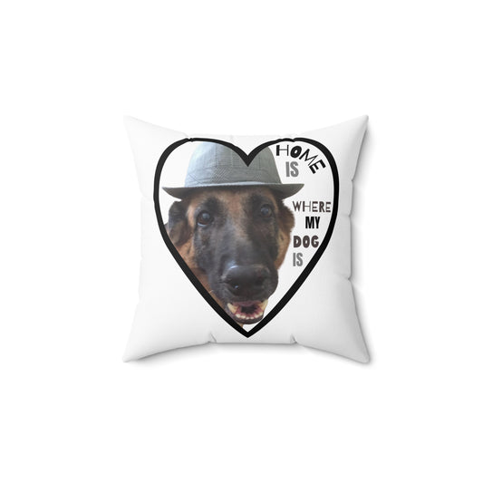 Home is Where My Dog Is Square Pillow - Pet Lover Decor