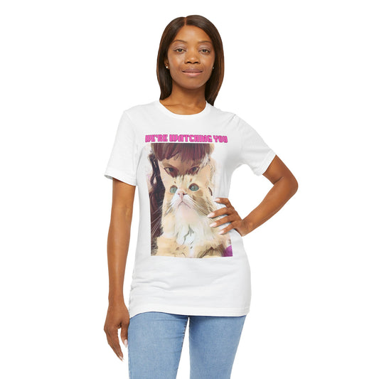 Cat T-Shirt - 'We're Watching You' Funny Quote Unisex Tee