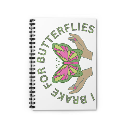 Nature Lover Spiral Notebook - Ruled Line with 'I Brake for Butterflies' Quote