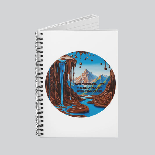 Spiral Notebook - Save The Earth, It's The Only Planet With Chocolate