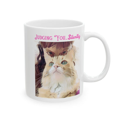 Ceramic Mug, Funny Cat Quote - "Judging You Silently"