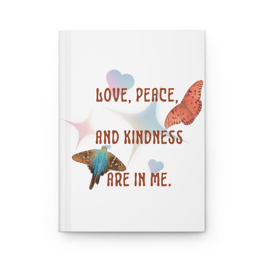 Love, Peace, Kindness - Hardcover Journal