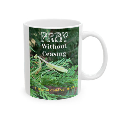 Pray Without Ceasing Bible Quote - Ceramic Mug