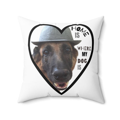 Home is Where My Dog Is Square Pillow - Pet Lover Decor