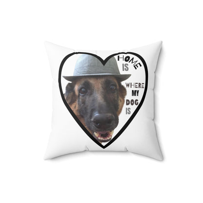 Home is Where My Dog Is Square Pillow - Pet Lover Decor