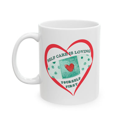 Ceramic Mug - 'Self Care Is Loving Yourself First'