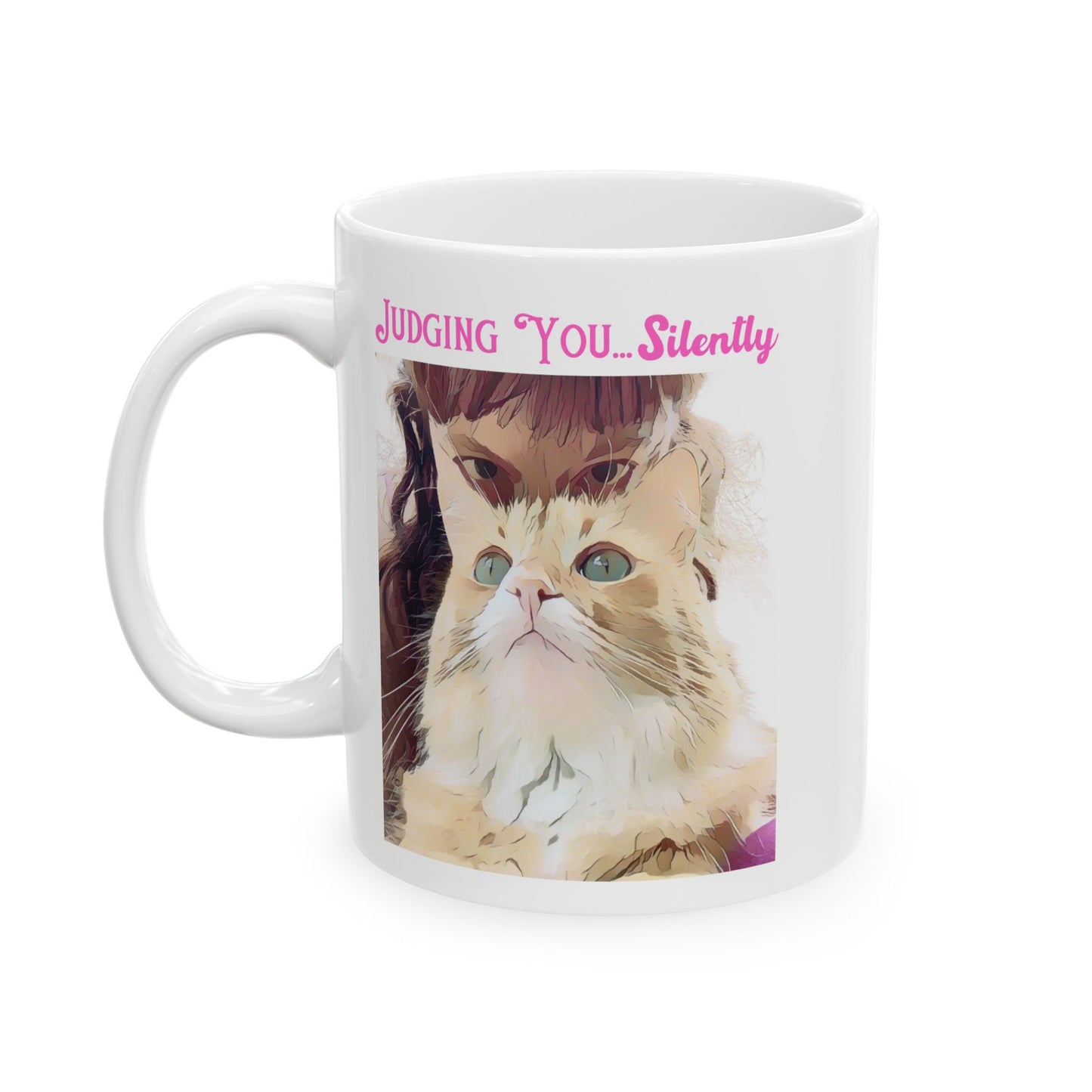 Ceramic Mug, Funny Cat Quote - "Judging You Silently"