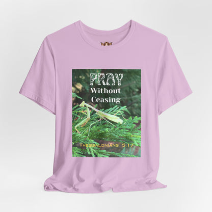 Pray Without Ceasing Unisex Tee Shirt