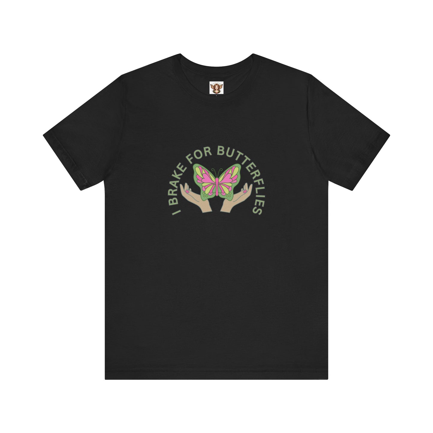 Butterfly Tee - Whimsical Nature Lovers - 'I Brake for Butterflies'