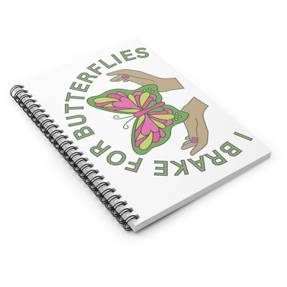 Nature Lover Spiral Notebook - Ruled Line with 'I Brake for Butterflies' Quote