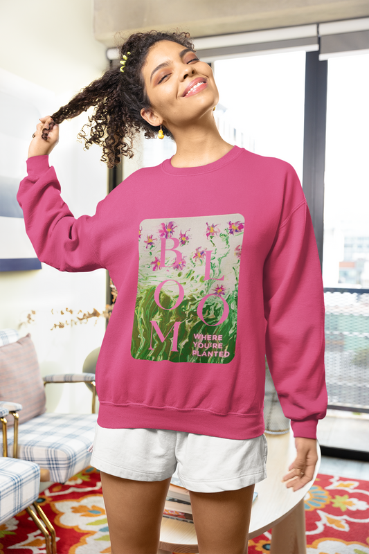 Bloom Where You Are Planted Original Art - Sweatshirt